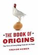 Téléchargez le livre numérique:  The Book Of Origins - The first of everything - from art to zoos
