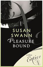 Pleasure Bound: X Libris stories fulfilling XXX fantasies and exploring sexual desires Susan Swann
