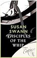 Téléchargez le livre numérique:  Disciples of the Whip - An X Libris novel about losing sexual inhibitions, opening up sexually and XXX self-discovery