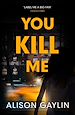 Téléchargez le livre numérique:  You Kill Me
