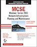 Téléchargez le livre numérique:  MCSE: Windows® Server 2003 Network Infrastructure Planning and Maintenance Study Guide: Exam 70-293