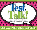 Télécharger cet ebook : Test Talk!: Understanding the Stakes and Helping Your Children Do Their Best