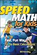 Téléchargez le livre numérique:  Speed Math for Kids: The Fast, Fun Way To Do Basic Calculations
