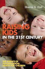 Télécharger cet ebook : Raising Kids in the 21st Century