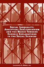 Téléchargez le livre numérique:  Social Inequality, Analytical Egalitarianism and the March Towards Eugenic Explanations in the Social Sciences
