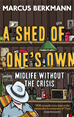 Téléchargez le livre numérique:  A Shed Of One's Own - Midlife Without the Crisis