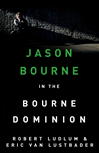 Télécharger le livre :   Robert Ludlum's: The Bourne Dominion - The Bourne Saga: Book Nine