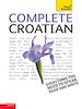 Téléchargez le livre numérique:  Complete Croatian: Teach Yourself