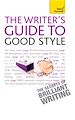 Téléchargez le livre numérique:  The Rules of Good Style: Teach Yourself - A Practical Guide for 21st Century Writers