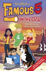 Télécharger cet ebook : Famous Five on the Case: Case File 1 The Case of the Fudgie Fry Pirates