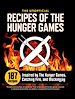 Téléchargez le livre numérique:  The Unofficial Recipes of The Hunger Games: 187 Recipes Inspired by The Hunger Games, Catching Fire, and Mockingjay