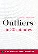 Téléchargez le livre numérique:  Summary: Outliers ...in 30 Minutes - A Concise Summary of Malcolm Gladwell’s Bestselling Book