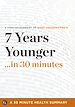 Téléchargez le livre numérique:  7 Years Younger: The Revolutionary 7-Week Anti-Aging Plan by The Editors of Good Housekeeping (30 Minute Health Series)