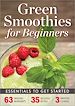 Téléchargez le livre numérique:  Green Smoothies for Beginners: Essentials to Get Started
