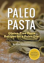 Téléchargez le livre numérique:  Paleo Pasta: Gluten-Free Pasta Recipes for a Paleo Diet