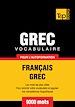 Téléchargez le livre numérique:  Vocabulaire Français-Grec pour l'autoformation - 9000 mots