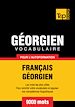Téléchargez le livre numérique:  Vocabulaire Français-Géorgien pour l'autoformation - 9000 mots