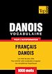 Téléchargez le livre numérique:  Vocabulaire Français-Danois pour l'autoformation - 9000 mots