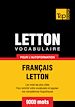 Téléchargez le livre numérique:  Vocabulaire Français-Letton pour l'autoformation - 9000 mots