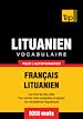 Téléchargez le livre numérique:  Vocabulaire Français-Lituanien pour l'autoformation - 9000 mots