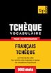 Téléchargez le livre numérique:  Vocabulaire Français-Tchèque pour l'autoformation - 9000 mots