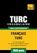 Téléchargez le livre numérique:  Vocabulaire Français-Turc pour l'autoformation - 7000 mots