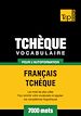 Téléchargez le livre numérique:  Vocabulaire Français-Tchèque pour l'autoformation - 7000 mots
