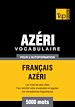 Téléchargez le livre numérique:  Vocabulaire Français-Azéri pour l'autoformation - 5000 mots