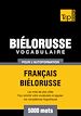 Téléchargez le livre numérique:  Vocabulaire Français-Biélorusse pour l'autoformation - 5000 mots