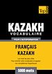 Téléchargez le livre numérique:  Vocabulaire Français-Kazakh  pour l'autoformation - 5000 mots
