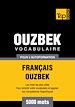 Téléchargez le livre numérique:  Vocabulaire Français-Ouzbek pour l'autoformation - 5000 mots