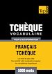 Téléchargez le livre numérique:  Vocabulaire Français-Tchèque pour l'autoformation - 5000 mots