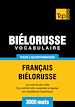 Téléchargez le livre numérique:  Vocabulaire Français-Biélorusse pour l'autoformation - 3000 mots