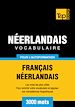 Téléchargez le livre numérique:  Vocabulaire Français-Néerlandais pour l'autoformation - 3000 mots