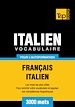 Téléchargez le livre numérique:  Vocabulaire Français-Italien pour l'autoformation - 3000 mots