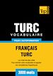 Téléchargez le livre numérique:  Vocabulaire Français-Turc pour l'autoformation - 3000 mots
