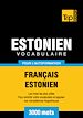 Téléchargez le livre numérique:  Vocabulaire Français-Estonien pour l'autoformation - 3000 mots