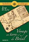 Télécharger le livre :  Bibliocollège - Voyage en Terre de Brésil, Jean de Léry