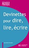 Télécharger le livre :  Devinettes pour dire, lire, écrire