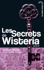 Les secrets de Wisteria - Livre 2