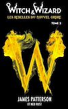 Télécharger le livre :  Witch & Wizard Les Rebelles du Nouvel Ordre 2
