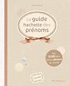 Télécharger le livre :  Le guide Hachette des prénoms 2012