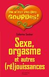 Télécharger le livre :  Sexe, orgasme et autres (ré)jouissances