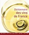 Télécharger l'ebook Dictionnaire des vins de France