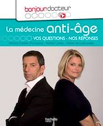 Bonjour docteur : La médecine anti-âge 