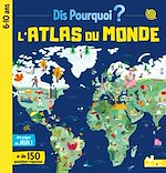 Download this eBook Dis pourquoi Atlas du monde