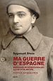 Téléchargez le livre numérique:  Ma guerre d'Espagne