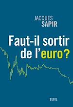 Téléchargez le livre :  Faut-il sortir de l'euro ?