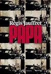 Papa | Jauffret, Régis