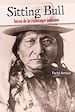 Téléchargez le livre numérique:  Sitting Bull - héros de la résistance indienne